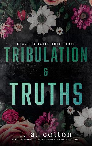 Tribulation & Truths by L.A. Cotton