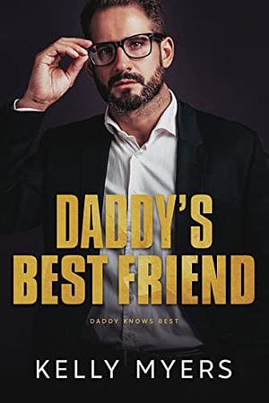 Daddy's Best Friend by Kelly Myers
