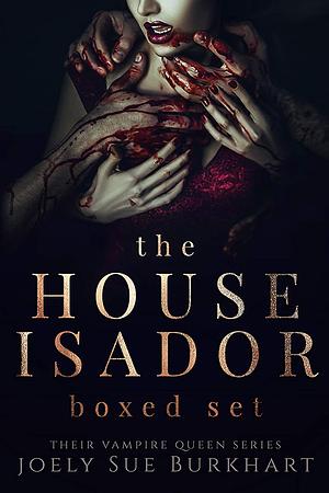 The House Isador Boxed Set by Joely Sue Burkhart