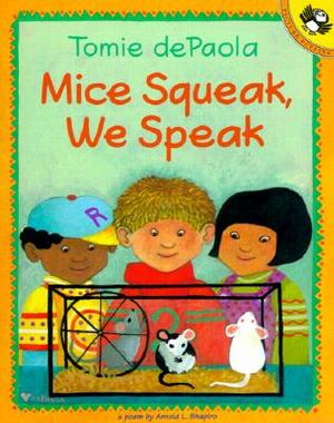 Mice Squeak, We Speak by Arnold Shapiro