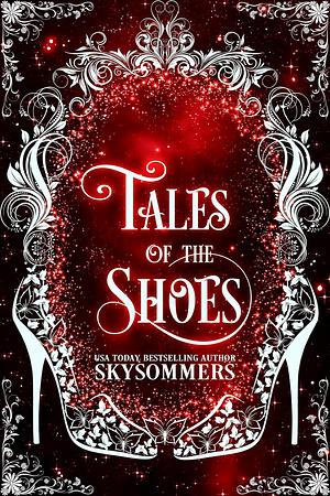 Tales of the Shoes by Sky Sommers