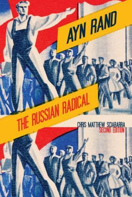 Ayn Rand: The Russian Radical by Chris Matthew Sciabarra
