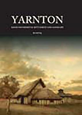 Yarnton: Saxon and Medieval Settlement and Landscape by Gill Hey