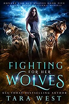 Fighting for Her Wolves by Tara West