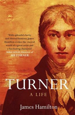 Turner - A Life by James Hamilton