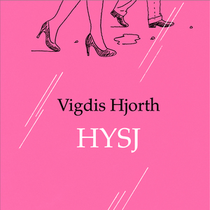 Hysj by Vigdis Hjorth