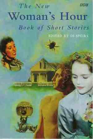 The New Woman's Hour: Book Of Short Stories by Di Speirs