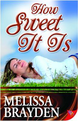 How Sweet It Is by Melissa Brayden