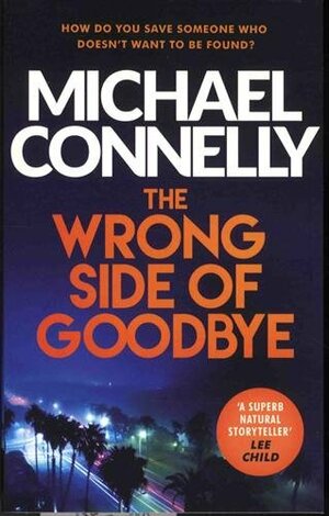 The Wrong Side of Goodbye by Michael Connelly