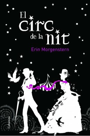 El circ de la nit by Erin Morgenstern