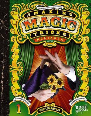 Amazing Magic Tricks, Beginner Level, Volume 1 by Norm Barnhart