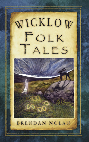 Wicklow Folk Tales by Catherine Cox, Brendan Nolan