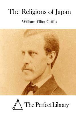 The Religions of Japan by William Elliot Griffis