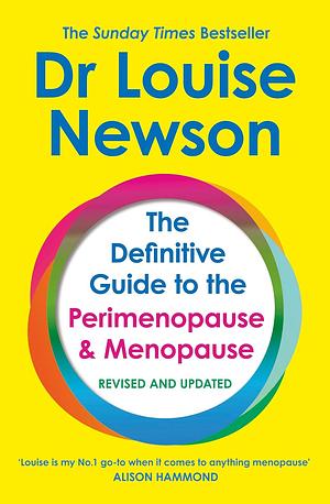 The definitive guide to the Perimenopause and Menopause  by Louise Newson