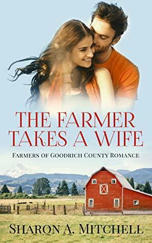The Farmer Takes a Wife by Sharon A. Mitchell