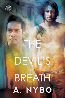 The Devil's Breath, Volume 1 by A. Nybo