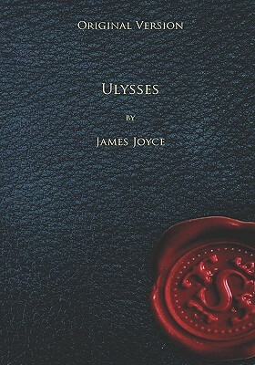 Ulysses - Original Version by James Joyce