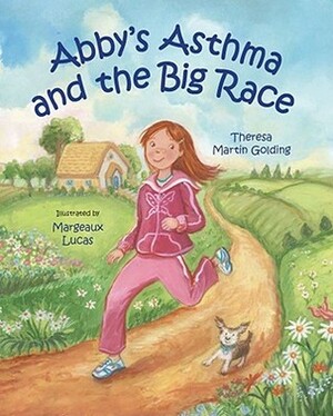 Abby's Asthma and the Big Race by Margeaux Lucas, Theresa Golding