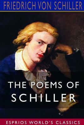 The Poems of Schiller (Esprios Classics) by Friedrich Schiller