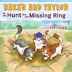 Baker and Taylor: The Hunt for the Missing Ring by Candy Rodó