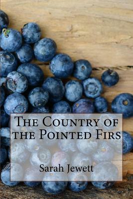 The Country of the Pointed Firs by Sarah Orne Jewett