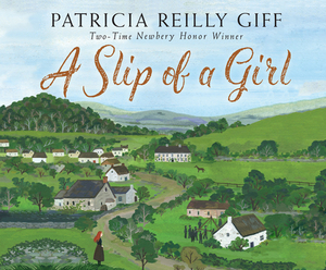 A Slip of a Girl by Patricia Reilly Giff