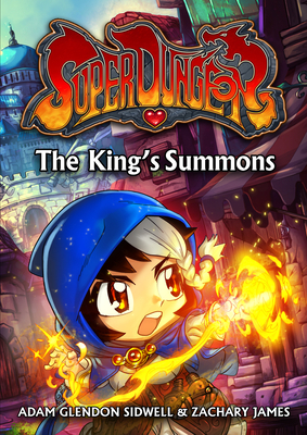 The King's Summons, Volume 1 by Adam Glendon Sidwell, Zachary James