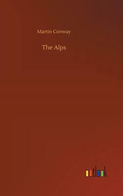 The Alps by Martin Conway