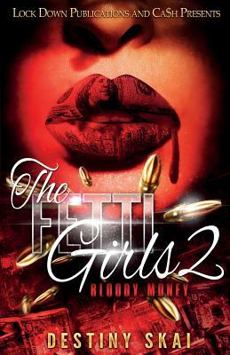 The Fetti Girls 2: Bloody Money by Destiny Skai