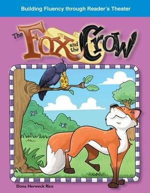 The Fox and the Crow (Fables) by Dona Herweck Rice