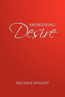 Awakening Desire by Michele Knight