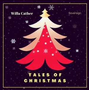 Tales of Christmas by Fyodor Dostoevsky, Anton Chekhov, Willa Cather