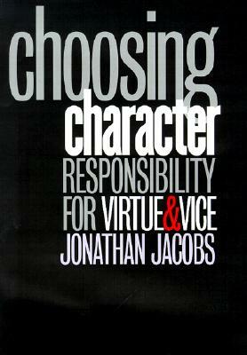 Choosing Character by Jonathan Jacobs