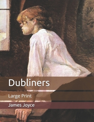 Dubliners: Large Print by James Joyce