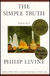 The Simple Truth : Poems by Philip Levine