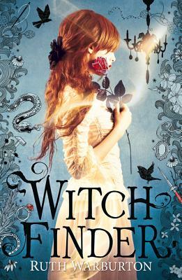 Witchfinder: Witch Finder by Ruth Warburton