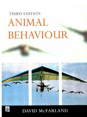 Animal Behaviour: Psychobiology, Ethology and Evolution by David McFarland