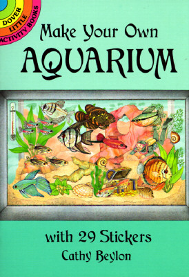 Make Your Own Aquarium with 29 Stickers by Cathy Beylon