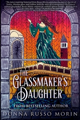 The Glassmaker's Daughter: Large Print Edition by Donna Russo Morin