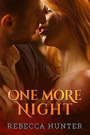 One More Night: A Wanderlust Romance by Rebecca Hunter, Rebecca Hunter