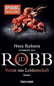 Verrat aus Leidenschaft: Roman by J.D. Robb