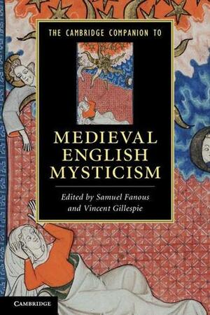 The Cambridge Companion to Medieval English Mysticism by Samuel Fanous, Vincent Gillespie
