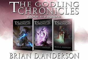 The Godling Chronicles, #4-6 by Brian D. Anderson