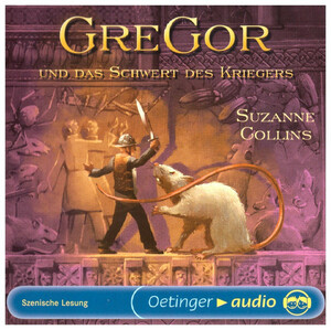 Gregor und das Schwert des Kriegers: Szenische Lesung by Suzanne Collins