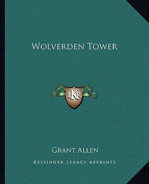 Wolverden Tower by Grant Allen