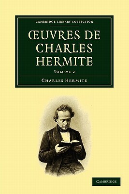 Oeuvres de Charles Hermite: Volume 2 by Hermite Charles, Charles Hermite