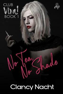 No Tea, No Shade by Clancy Nacht