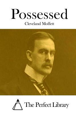 Possessed by Cleveland Moffett