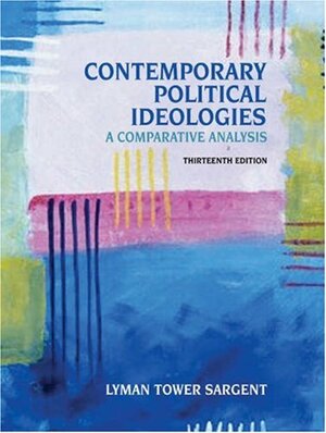 Contemporary Political Ideologies: A Comparative Analysis by Lyman Tower Sargent