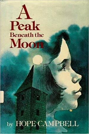 The Peak Beneath The Moon by Hope Campbell